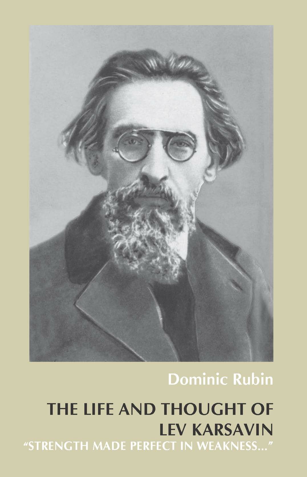 The Life And Thought Of Lev Karsavin Strength Made Perfect In Weakness Dominic Rubin