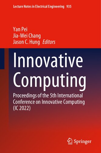 Innovative Computing Proceedings Of The 5th International Conference On Innovative Computing Ic 2022 Yan Pei