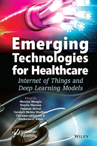 Emerging Technologies For Healthcare Internet Of Things And Deep Learning Models Monika Mangla