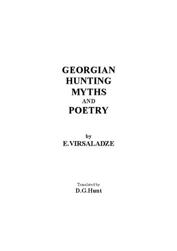 Georgian Hunting Myths And Poetry Translated Elene Virsaladze
