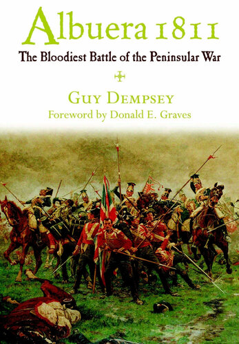 Albuera 1811 The Bloodiest Battle Of The Peninsular War Guy C Dempsey