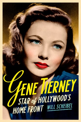 Gene Tierney Star Of Hollywoods Home Front Will Scheibel