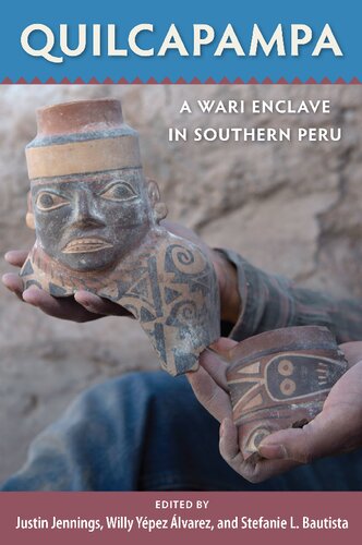 Quilcapampa A Wari Enclave In Southern Peru Justin Jennings