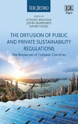The Diffusion Of Public And Private Sustainability Regulations The Responses Of Follower Countries Etsuyo Michida