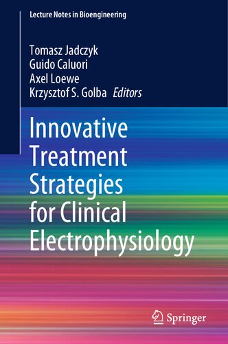 Innovative Treatment Strategies For Clinical Electrophysiology 1st Ed 2022 Tomasz Jadczyk