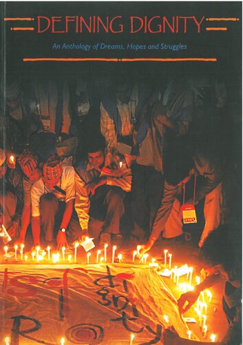 Defining Dignity An Anthology Of Dreams Hopes And Struggles First Mukul Sharma And Sana Das
