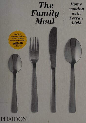 The Family Meal Home Cooking With Ferran Adria Ferran Adria