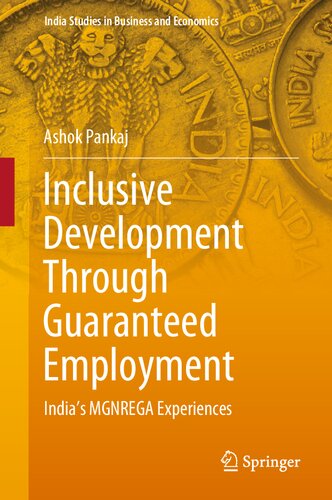 Inclusive Development Through Guaranteed Employment Indias Mgnrega Experiences Ashok Pankaj