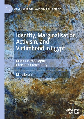 Identity Marginalisation Activism And Victimhood In Egypt Misfits In The Coptic Christian Community Mina Ibrahim