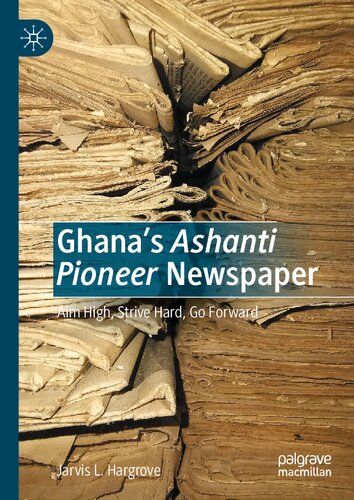 Ghanas Ashanti Pioneer Newspaper Aim High Strive Hard Go Forward Jarvis L Hargrove