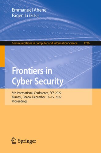 Frontiers In Cyber Security 5th International Conference Fcs 2022 Kumasi Ghana December 1315 2022 Proceedings Emmanuel Ahene