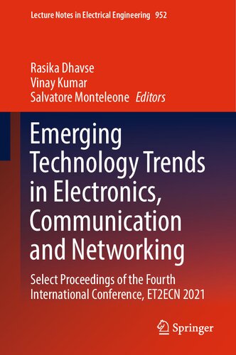 Emerging Technology Trends In Electronics Communication And Networking Select Proceedings Of The Fourth International Conference Et2ecn 2021 Rasika Dhavse