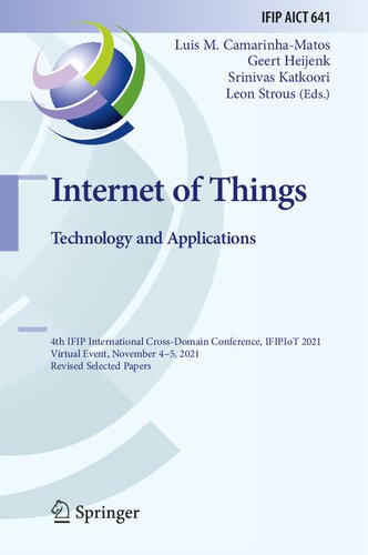 Internet Of Things Technology And Applications 4th Ifip International Crossdomain Conference Ifipiot 2021 Virtual Event November 45 2021 Revised Selected Papers Luis M Camarinhamatos