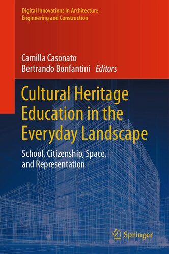 Cultural Heritage Education In The Everyday Landscape School Citizenship Space And Representation Camilla Casonato