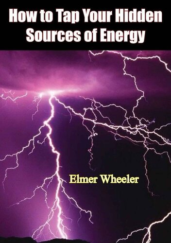 How To Tap Your Hidden Sources Of Energy Elmer Wheeler