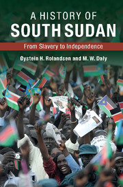A History Of South Sudan From Slavery To Independence Ystein H Rolandsen
