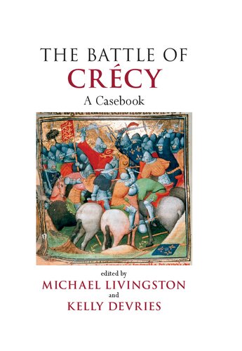 The Battle Of Crcy A Casebook Illustrated Michael Livingston