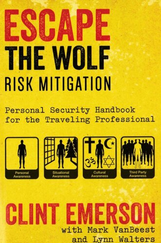 Escape The Wolf Risk Mitigation Personal Security Handbook For The Traveling Professional Clint Emerson