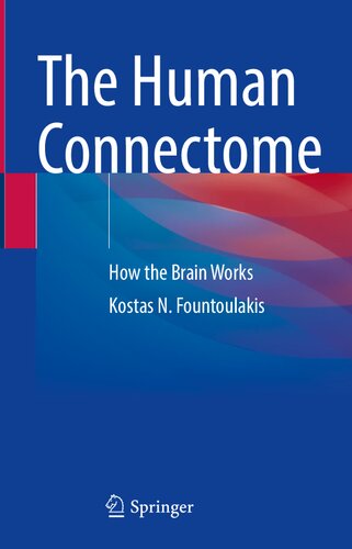 The Human Connectome How The Brain Works Kostas N Fountoulakis