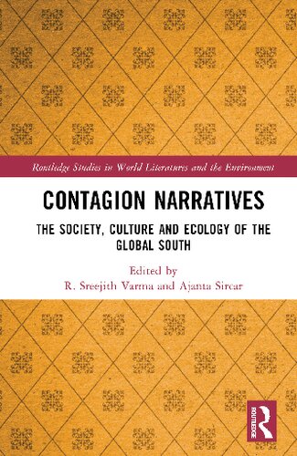 Contagion Narratives The Society Culture And Ecology Of The Global South R Sreejith Varma