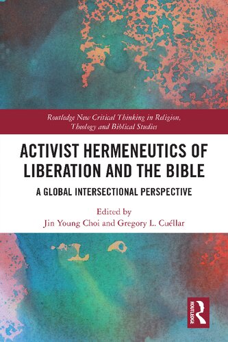 Activist Hermeneutics Of Liberation And The Bible A Global Intersectional Perspective Jin Young Choi