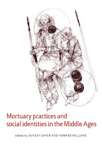 Mortuary Practices And Social Identities In The Middle Ages 2nd Edition Duncan Sayer