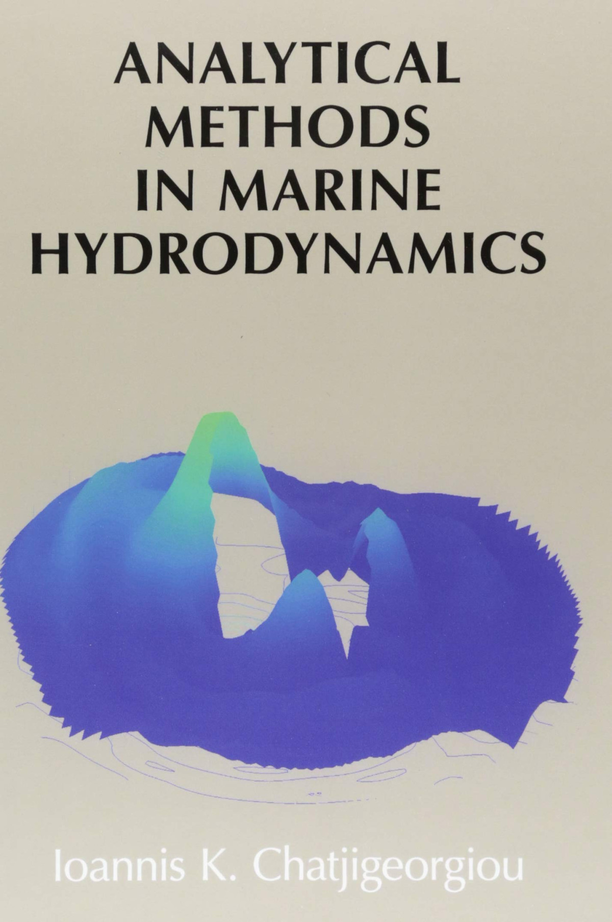 Analytical Methods In Marine Hydrodynamics Ioannis K Chatjigeorgiou