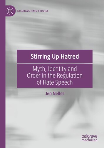Stirring Up Hatred Myth Identity And Order In The Regulation Of Hate Speech Jen Neller