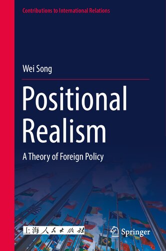 Positional Realism A Theory Of Foreign Policy Wei Song