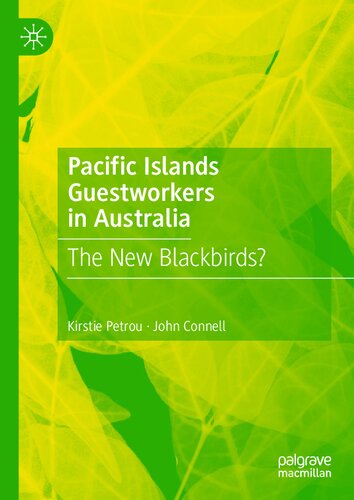 Pacific Islands Guestworkers In Australia The New Blackbirds Kirstie Petrou