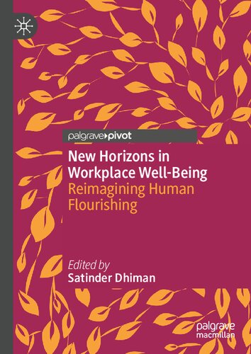 New Horizons In Workplace Wellbeing Reimagining Human Flourishing Satinder Dhiman