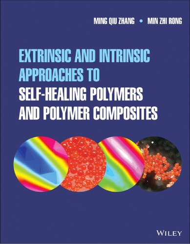 Extrinsic And Intrinsic Approaches To Selfhealing Polymers And Polymer Composites Zhang Mq