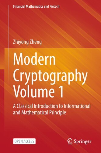Modern Cryptography Volume 1 A Classical Introduction To Informational And Mathematical Principle 1st Edition Zhiyong Zheng
