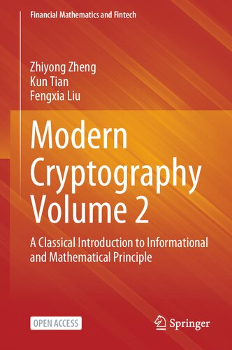 Modern Cryptography Volume 2 A Classical Introduction To Informational And Mathematical Principle 1st Edition Zhiyong Zheng