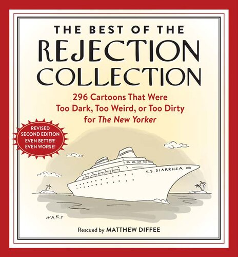 The Best Of The Rejection Collection 297 Cartoons That Were Too Dark Too Weird Or Too Dirty For The New Yorker Second Matthew Diffee
