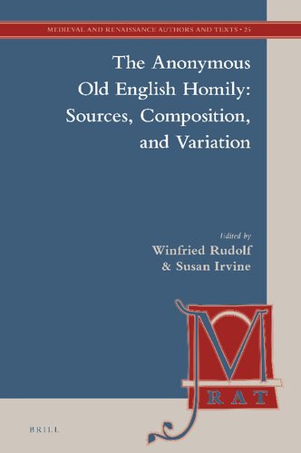 The Anonymous Old English Homily Sources Composition And Variation Winfried Rudolf