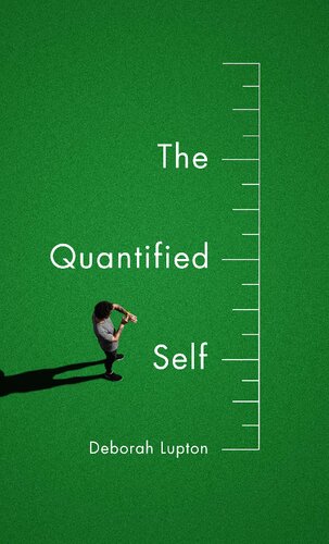 The Quantified Self 1st Edition Deborah Lupton