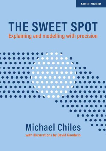 The Sweet Spot Explaining And Modelling With Precision Michael Chiles