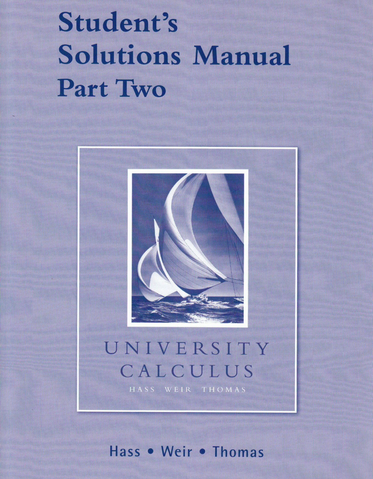 Students Solutions Manual Part Two For University Calculus Joel R Hass