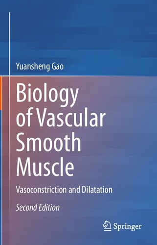 Biology Of Vascular Smooth Muscle Vasoconstriction And Dilatation 2nd 2nd Edition Yuansheng Gao