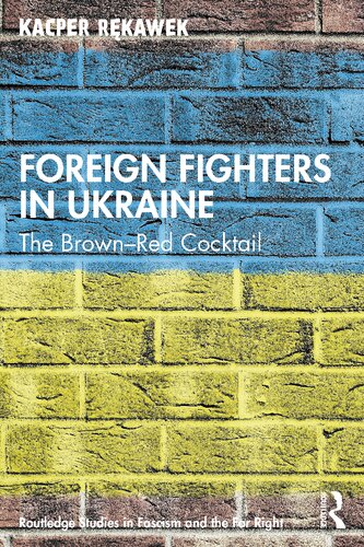 Foreign Fighters In Ukraine The Brownred Cocktail Kacper Rkawek