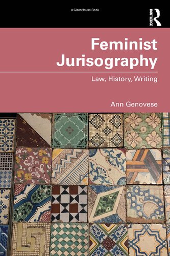 Feminist Jurisography Law History Writing Ann Genovese