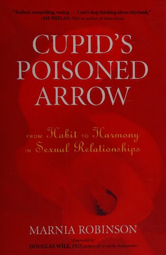 Cupids Poisoned Arrow Cupid Poisoned Arrow Karezza Method From Habit To Harmony In Sexual Relationships Reuniting Healing With Sexual Relationships Illustrated Marnia Robinson