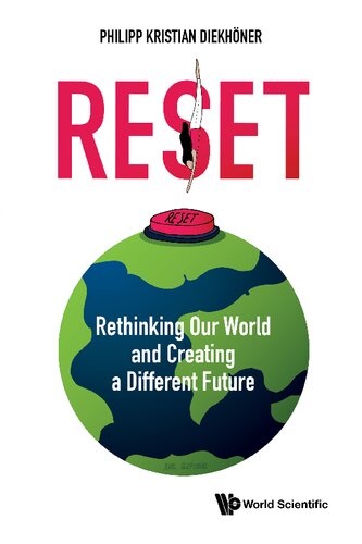 Reset Rethinking Our World And Creating A Different Future Philipp Kristian Diekhner