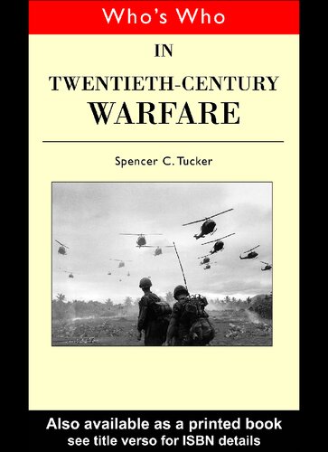 Whos Who In Twentieth Century Warfare Spencer C Tucker