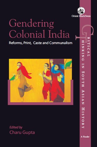 Gendering Colonial India Reforms Print Caste And Communalism Charu Guptaed