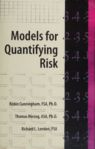 Models For Quantifying Risk 1st Edition Robin Cunningham Thomas Herzog Richard L London