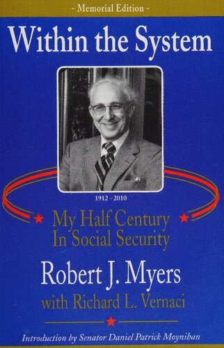 Within The System My Half Century In Social Security Memorial Robert J Myers