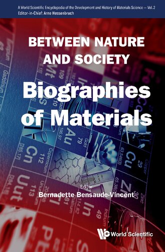 Between Nature And Society Biographies Of Materials Bernadette Bensaudevincent