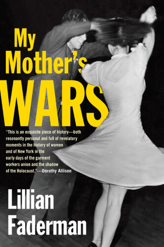My Mothers Wars Lillian Faderman